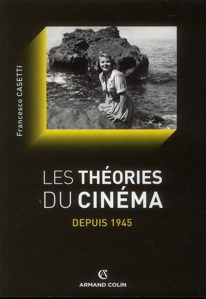 Les théories du cinéma depuis 1945 (édition 2012)