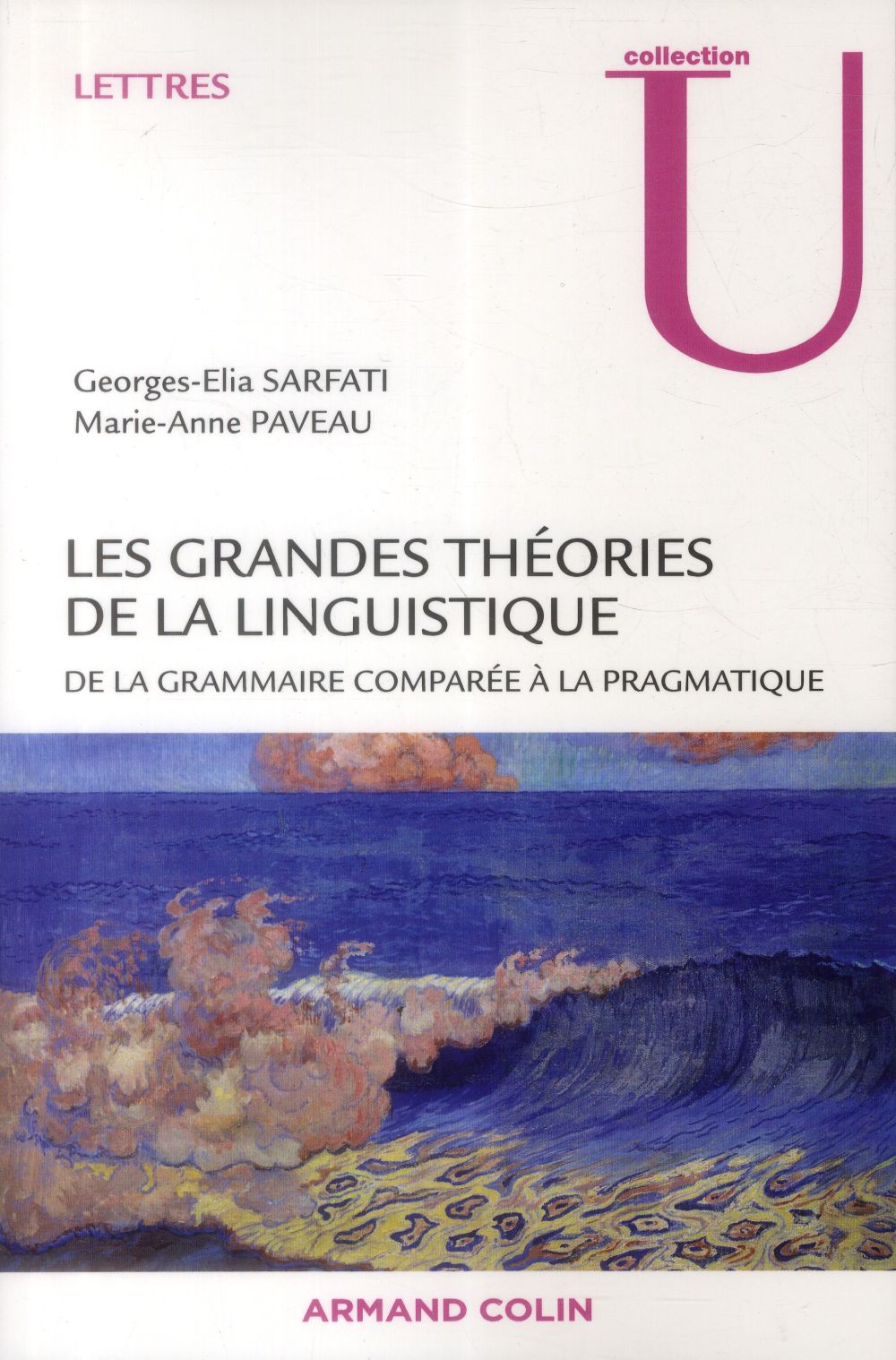 Les grandes théories de la linguistique ; de la grammaire comparée à la pragmatique