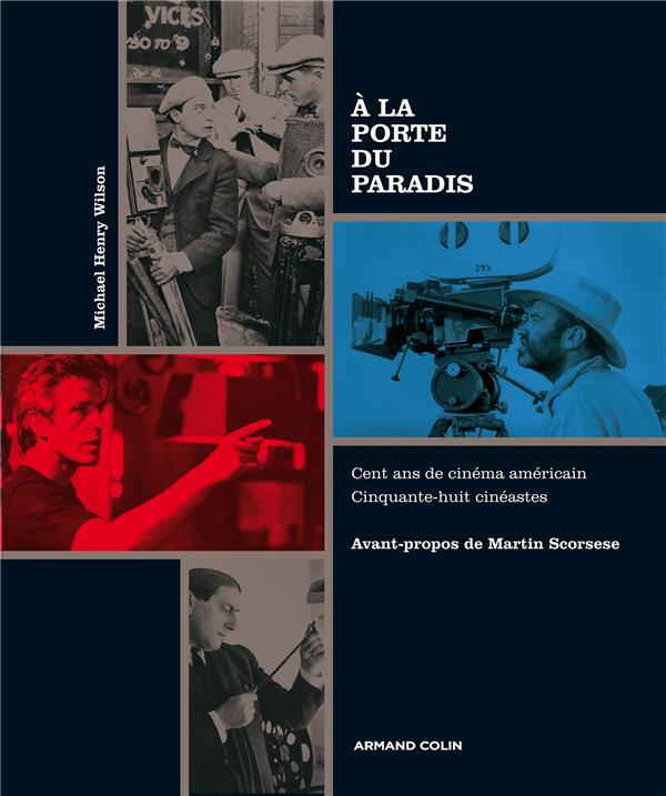 à la porte du paradis ; cent ans de cinéma américain, cinquante-huit cinéastes