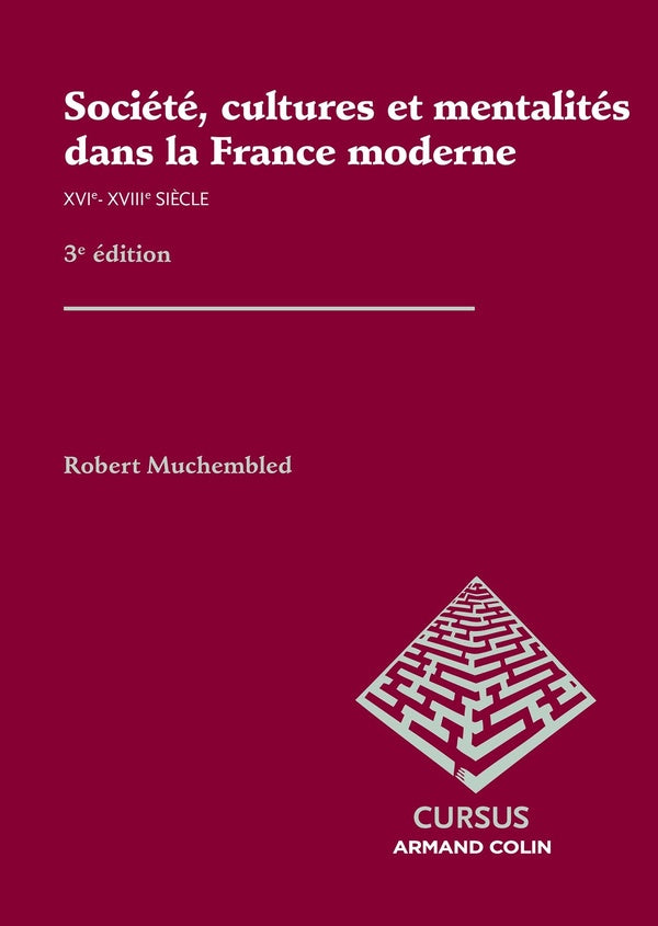 Société, cultures et mentalités dans la France moderne, XVIe-XVIIIe siècle (3e édition)