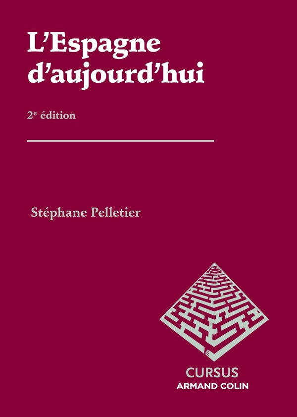 L'Espagne d'aujourd'hui ; politique, économie et société de Franco à Rajoy ; 2e édition