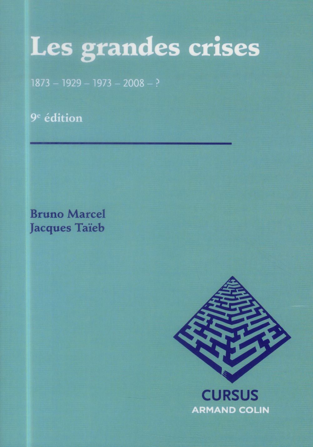 Les grandes crises ; 1873-1929-1973-2008 ? (9e édition)