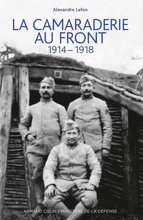 La camaraderie au front, 1914-1918