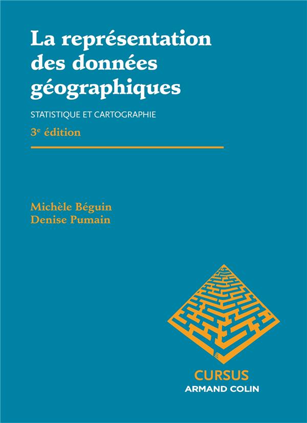 La représentation des données géographiques ; statistique et cartographie (3e édition)