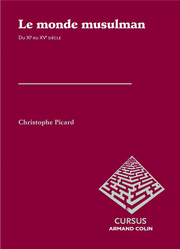 Le monde musulman ; du XIe au XVe siècle