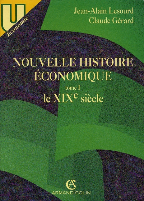Nouvelle histoire économique Tome 1 ; le XIX siècle