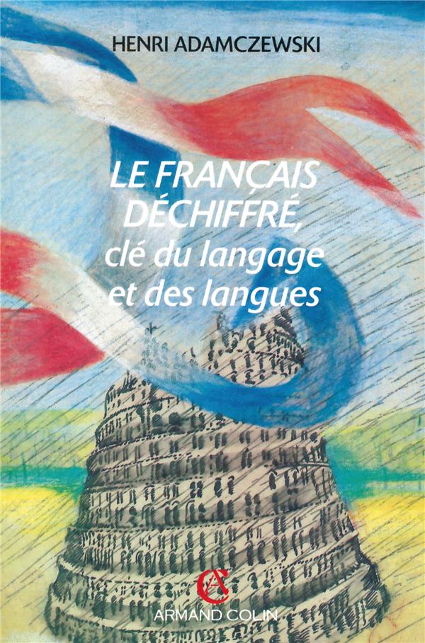 Le francais déchiffré ; clé du langage et des langues