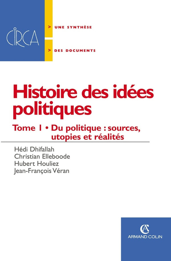 Histoire des idées politiques Tome 1 ; du politique : sources, utopies et réalités
