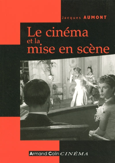 Le cinema et la mise en scene