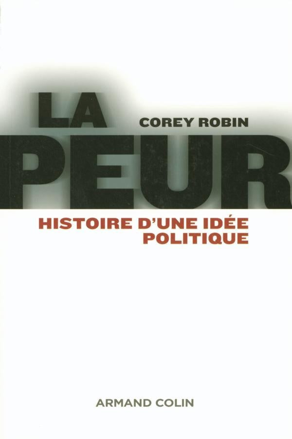 La peur - Histoire d'une idée politique : Histoire d'une idée politique
