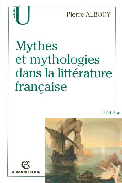 Mythes et mytholologie dans la littérature française (2e édition)