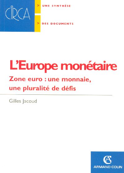 L'Europe monétaire ; zone euro : une monnaie, une pluralité de défis (2e édition)