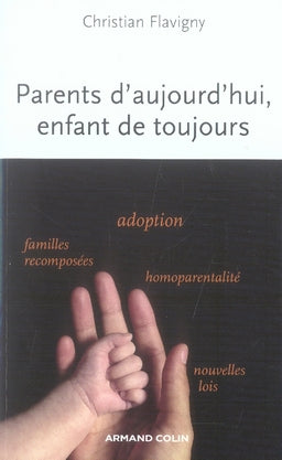 Parents d'aujourd'hui ; enfant de toujours