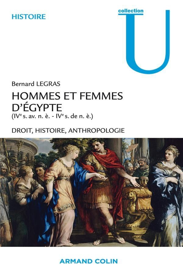Hommes et femmes d'Egypte (IV siècle avant notre ère - IV siècle de notre ère) ; droit, histoire, anthropologie