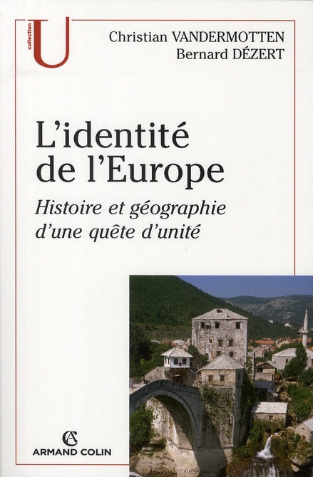 L'identité de l'Europe ; histoire et géographie d'une quête d'unité