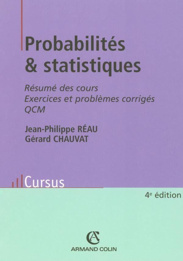 Probabilites et statistiques ; résumé des cours, exercices et problèmes corrigés (4e édition)