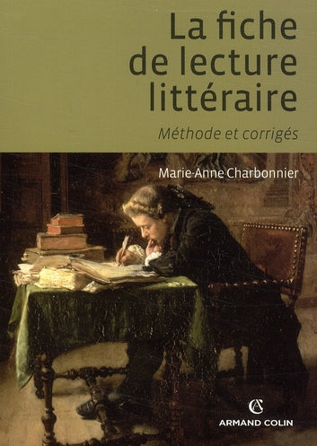 La fiche de lecture littéraire ; méthodes et corrigés