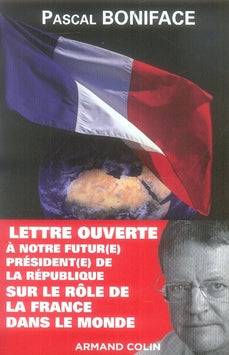 Lettre ouverte à notre futur(e) président(e) de la république sur le rôle de la france dans le monde