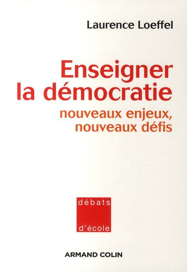 Enseigner la démocratie ; nouveaux enjeux, nouveaux défis