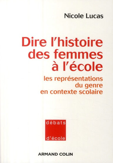 Dire l'histoire des femmes à l'école ; les représentations du genre en contexte scolaire