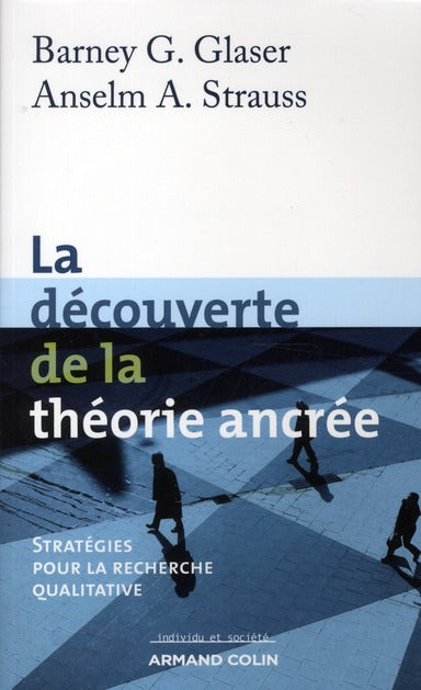 La découverte de la théorie ancrée ; stratégies pour la recherche qualitative