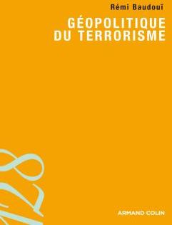 Géopolitique du terrorisme ; les territoires de l'insécurité de la mondialisation