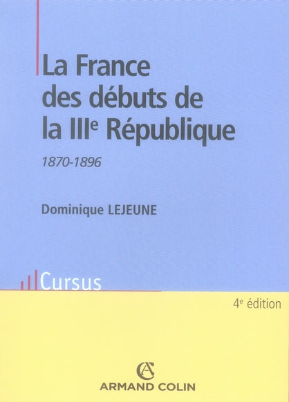 La france des débuts de la III république, 1870-1896 (4e édition)