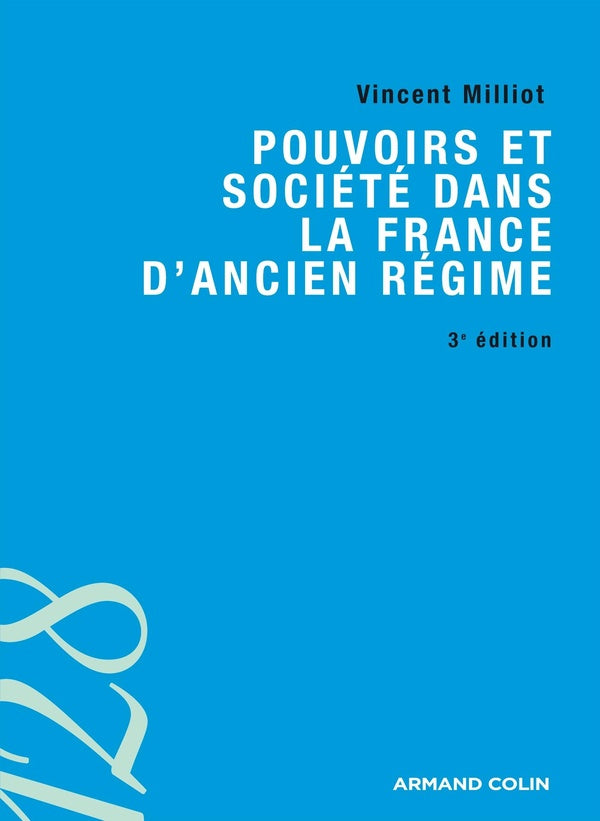 Pouvoirs et société dans la France d'Ancien Régime - 3ed