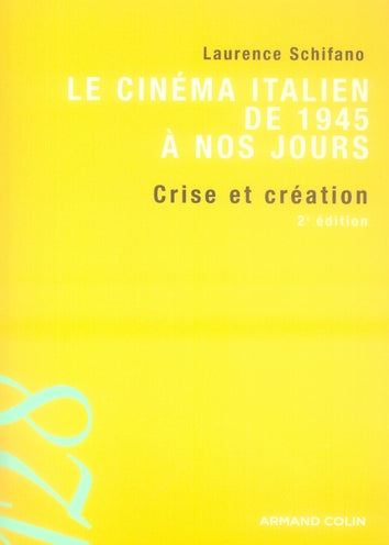 Le cinéma italien de 1945 à nos jours ; crise et création