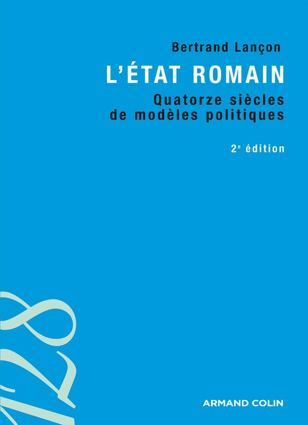 L'État romain : Quatorze siècles de modèles politiques