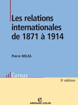 Les relations internationales de 1871 à 1914 (3e édition)