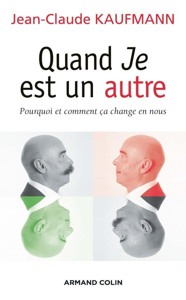 Quand je est un autre ; pourquoi et comment ça change en nous