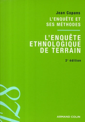 L'enquête et ses méthodes ; l'enquête ethnologique de terrain