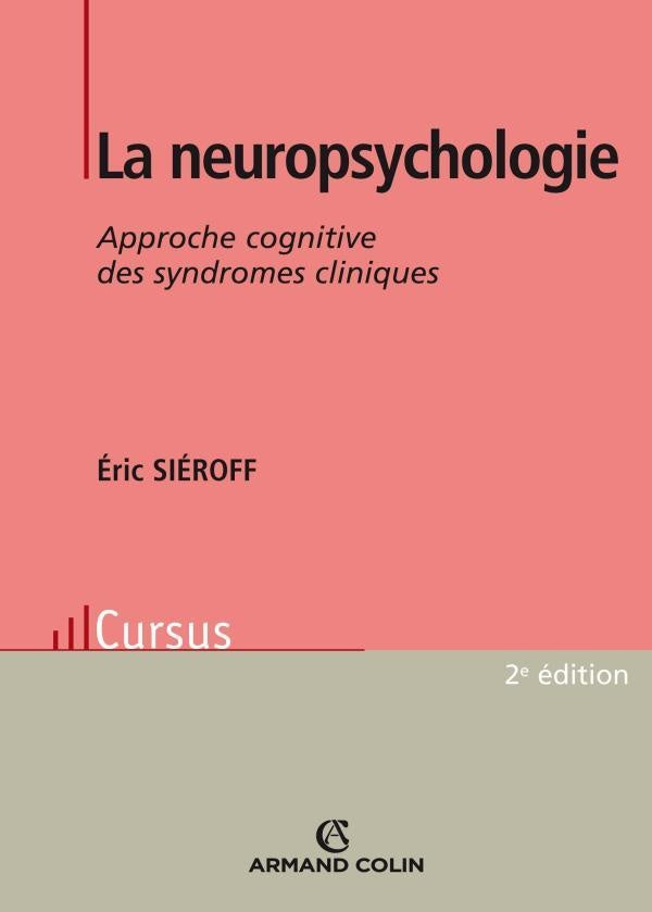 La neuropsychologie ; approche cognitive des syndromes cliniques (2e édition)