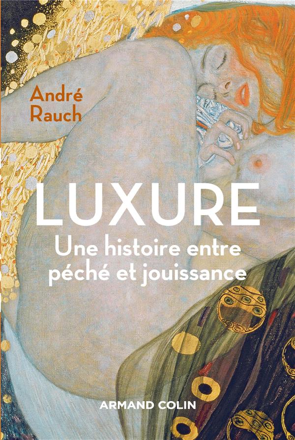 Luxure ; une histoire entre péché et jouissance
