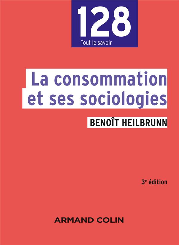 La consommation et ses sociologies - 3e edition