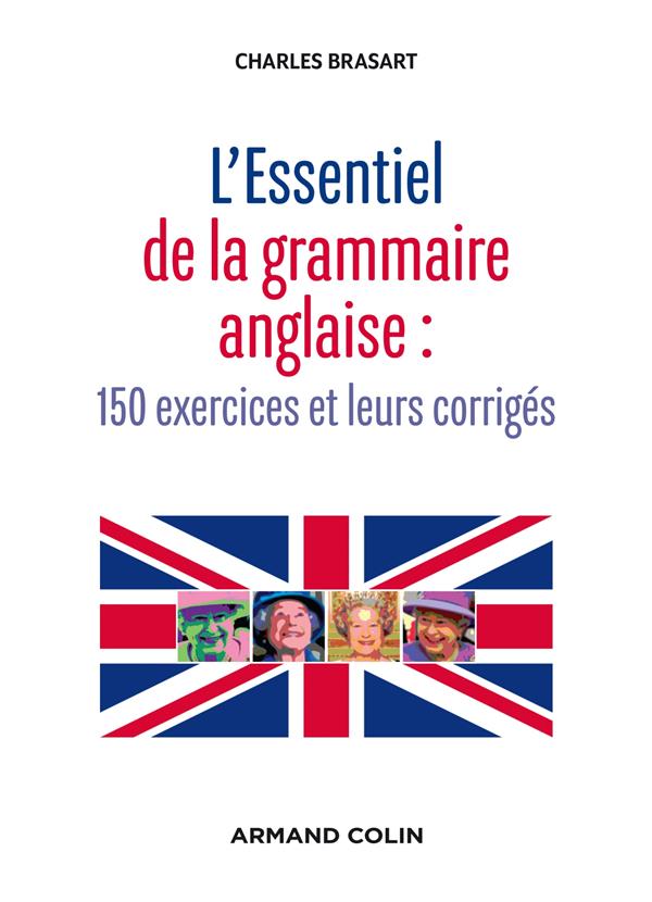 L'essentiel de la grammaire anglaise : 150 exercices et leurs corriges