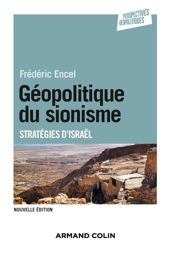 Géopolitique du sionisme ; stratégies d'Israël (3e édition)