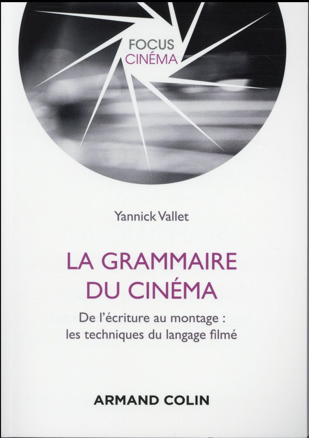 La grammaire du cinéma ; du story-board au montage : les techniques du langage filmé