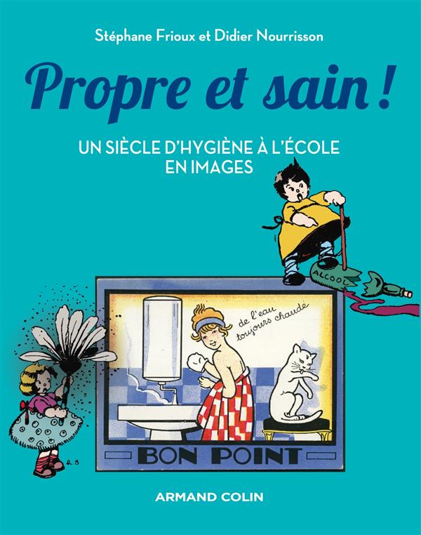 Propre et sain ; 100 ans d'hygiène à l'école