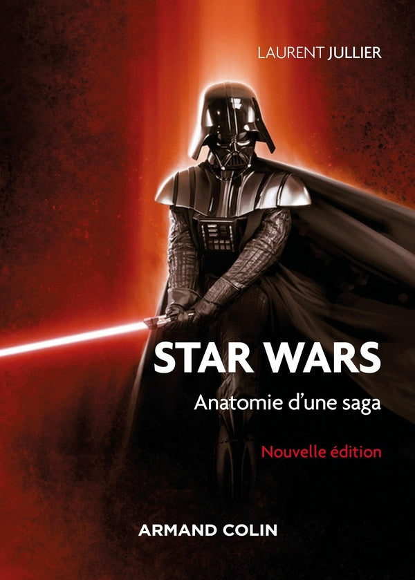 Star Wars ; anatomie d'une saga (3e édition)