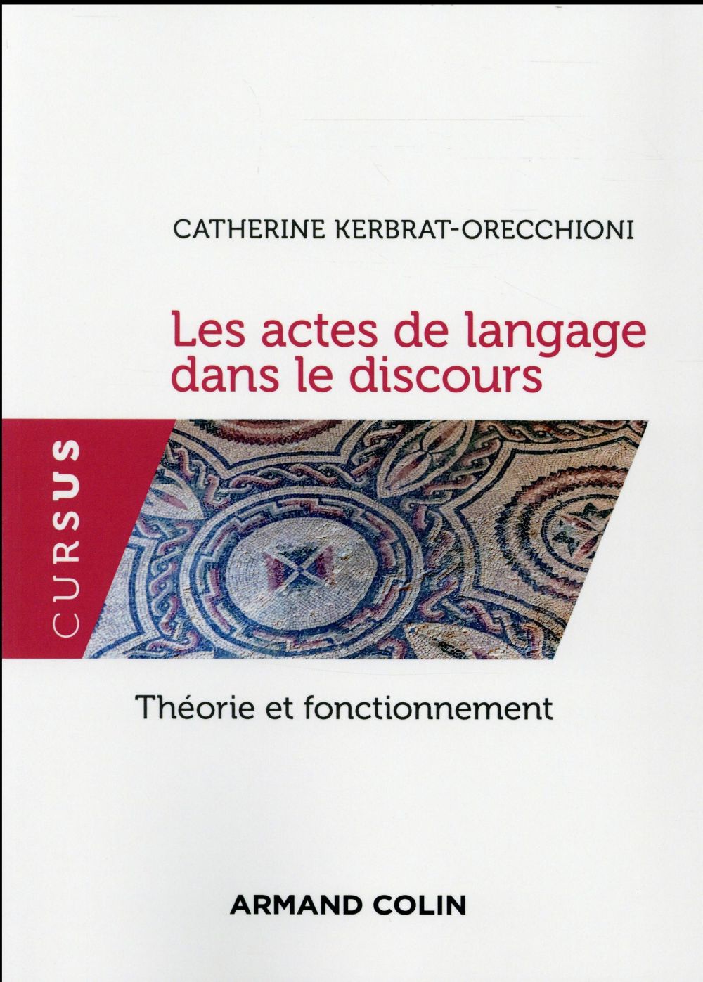 Les actes de langage dans le discours ; théorie et fonctionnement