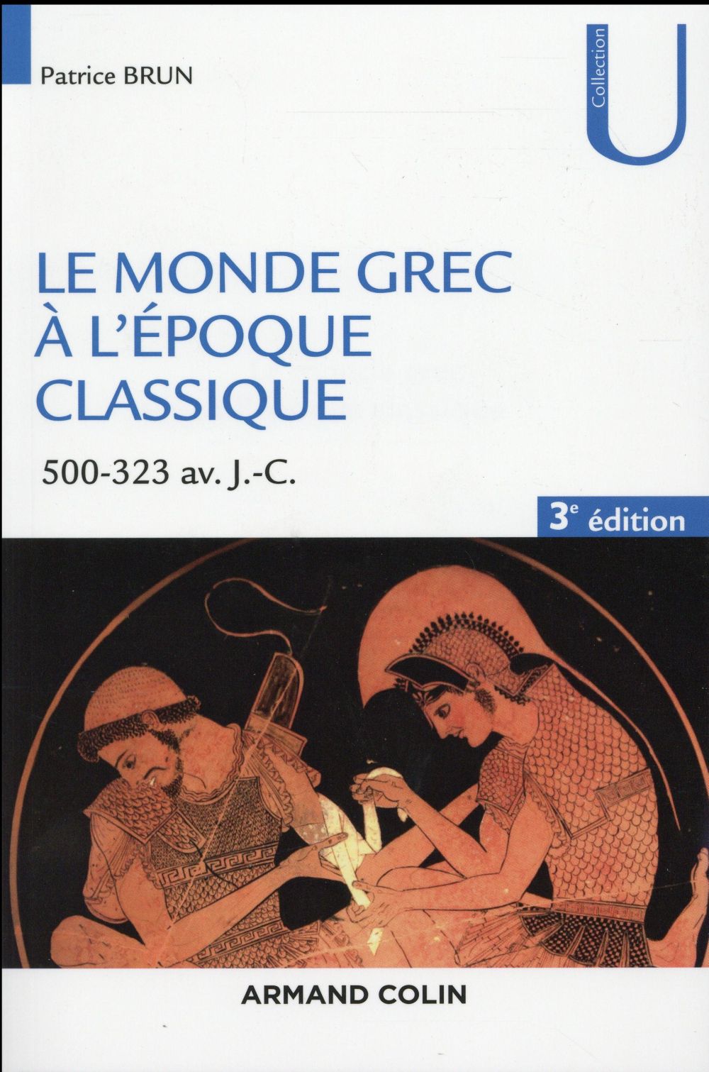 Le monde grec à l'époque classique ; 500-323 av. J.-C. (3e édition)
