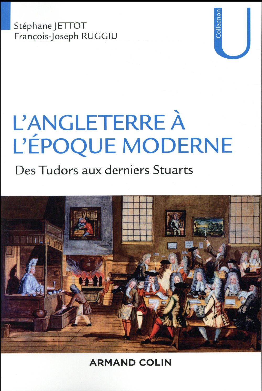 L'angleterre a l'epoque moderne - des tudors aux derniers stuarts