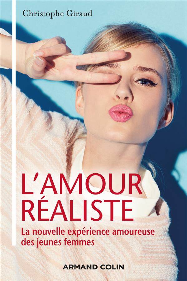 L'amour réaliste ; la nouvelle expérience amoureuse des jeunes femmes