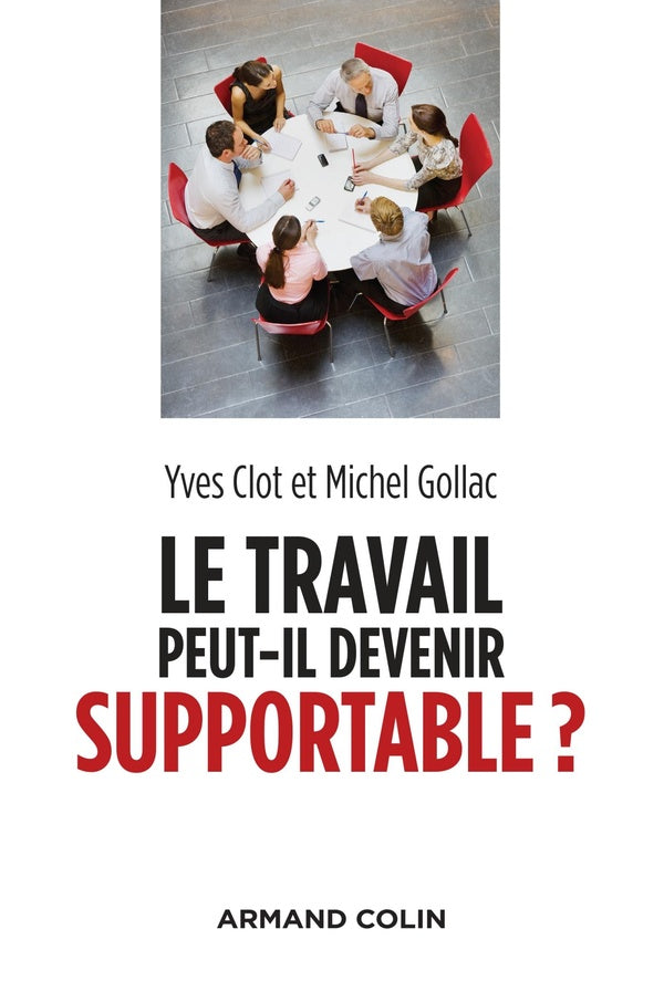 Le travail peut-il devenir supportable ? (2e édition)