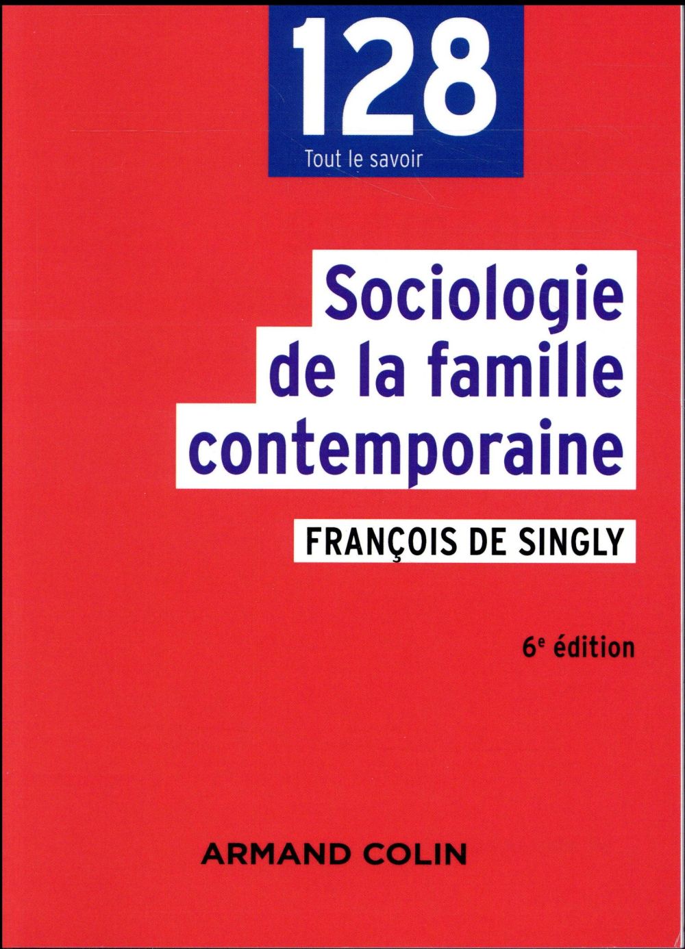 Sociologie de la famille contemporaine (6e édition)