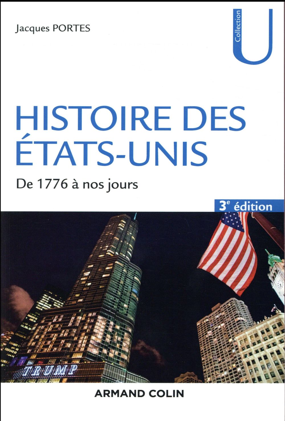 Histoire des Etats-Unis ; de 1776 à nos jours (3e édition)