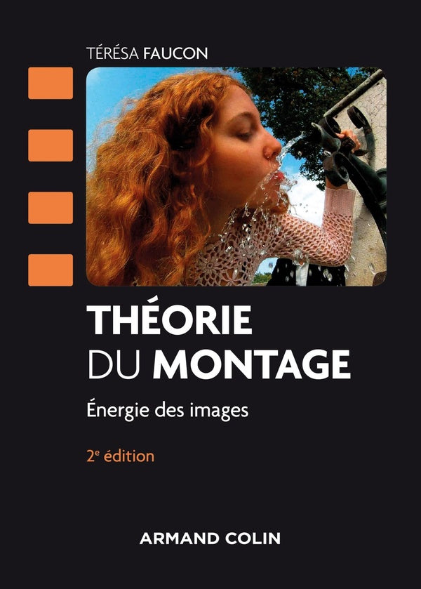 Théorie du montage ; énergie des images (2e édition)
