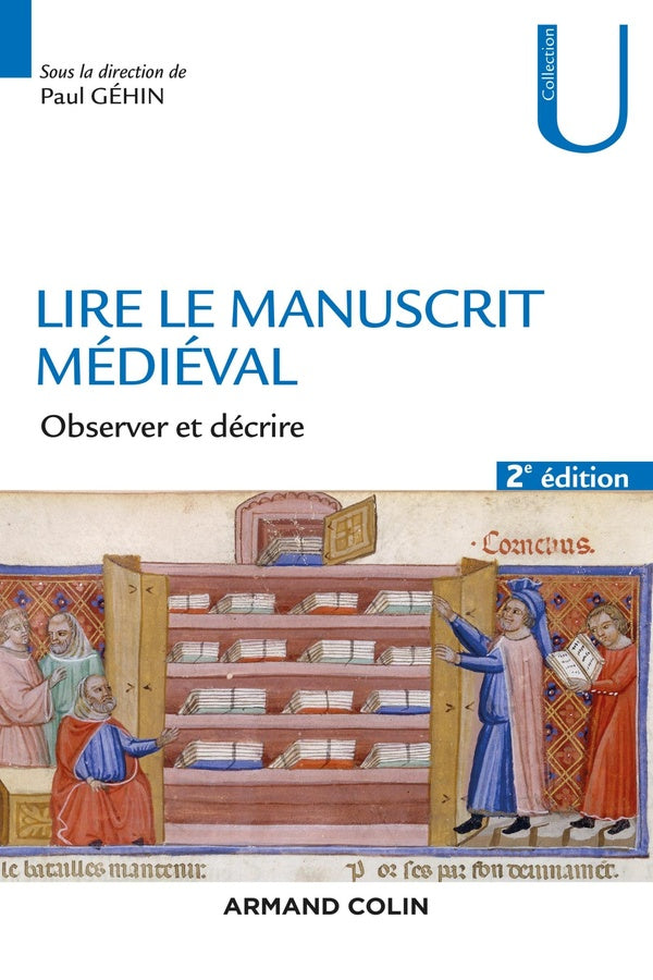 Lire le manuscrit médiéval ; observer et décrire (2e édition)